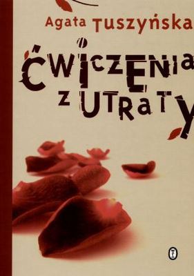 Okładka: Agata Tuszyńska - Ćwiczenia z utraty
