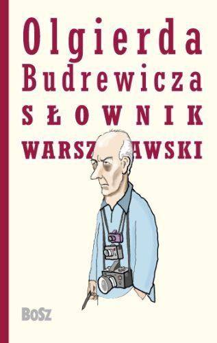 Okładka: Olgierd Budrewicz - Olgierda Budrewicza Słownik Warszawski