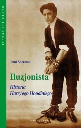 Okładka: Paul Sherman - Iluzjonista. Historia Harry'ego Houdiniego