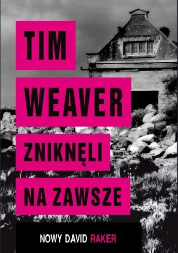 Okładka: Tim Weaver - Zniknęli na zawsze