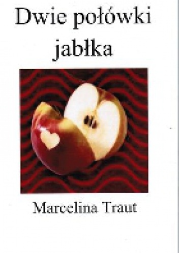 Okładka: Marcelina Traut - Dwie połówki jabłka