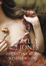 Okładka: Kelly Jones - Dziewczyna, która słyszała kolory