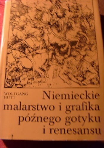 Okładka: Wolfgang Hütt - Niemieckie malarstwo i grafika późnego gotyku i renesansu