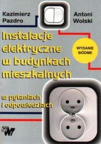 Okładka: Kazimierz Pazdro - Instalacje elektryczne w budynkach mieszkalnych w pytaniach i odpowiedziach