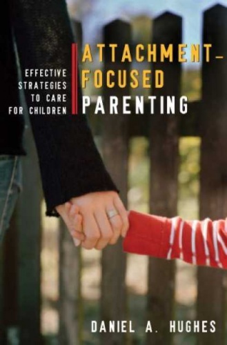 Okładka: Daniel A. Hughes - Attachment-Focused Parenting: Effective Strategies to Care for Children