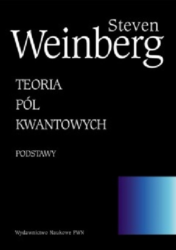 Okładka: Steven Weinberg - Teoria pól kwantowych. T. 1 Podstawy