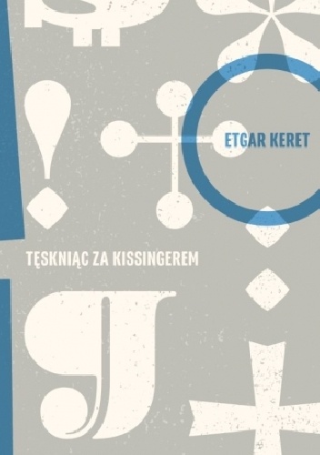 Okładka: Etgar Keret - Tęskniąc za Kissingerem
