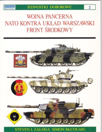 Okładka: Steven J. Zaloga - Wojna pancerna NATO kontra Układ Warszawski - Front Środkowy