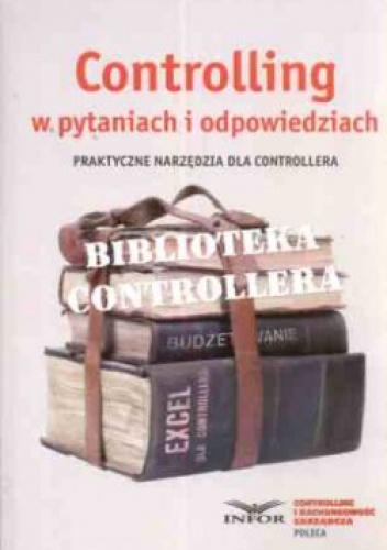 Okładka:  praca zbiorowa - Controlling w pytaniach i odpowiedziach