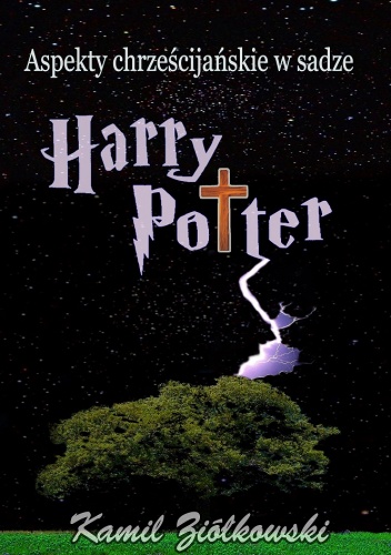 Okładka: Kamil Ziółkowski - Aspekty chrześcijańskie w sadze Harry Potter