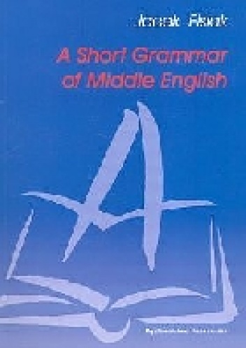 Okładka: Jacek Fisiak - A Short Grammar of Middle English