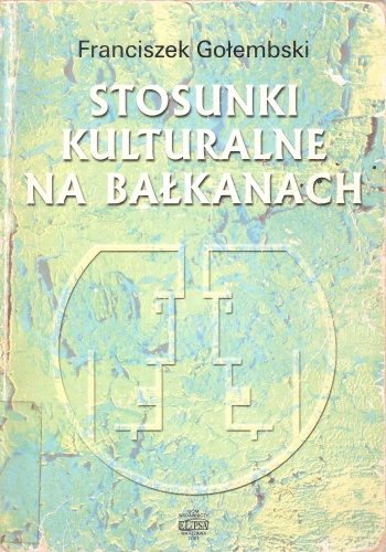 Okładka: Franciszek Gołembski - Stosunki kulturalne na Bałkanach