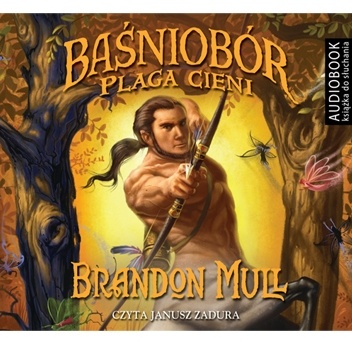Okładka: Brandon Mull - Baśniobór. Plaga cieni