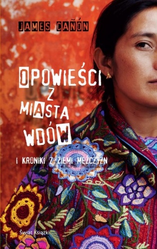 Okładka: James Cañón - Opowieści z miasta wdów i kroniki z ziemi mężczyzn