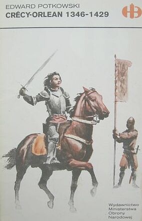 Okładka: Edward Potkowski - Crecy - Orlean 1346 - 1429