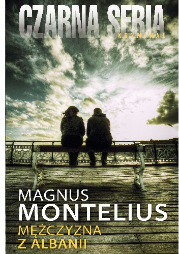Okładka: Magnus Montelius - Mężczyzna z Albanii
