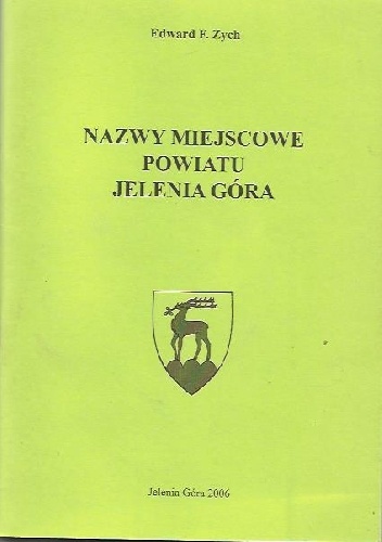 Okładka: Edward Zych - Nazwy miejscowe powiatu Jelenia Góra
