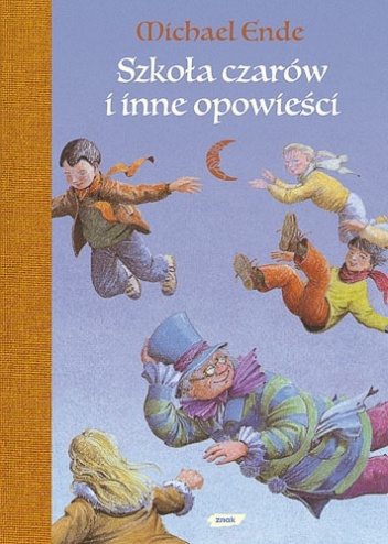 Okładka: Michael Ende - Szkoła Czarów i inne opowieści
