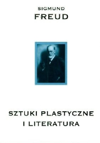 Sigmund Freud - Sztuki plastyczne i literatura