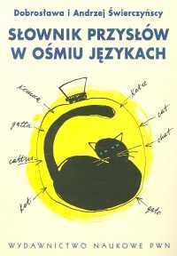 Okładka: Dobrosława Świerczyńska - Słownik przysłów w ośmiu językach