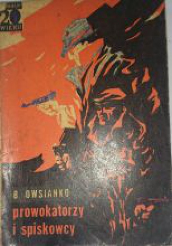 Okładka: Bronisław Owsianko - prowokatorzy i spiskowcy