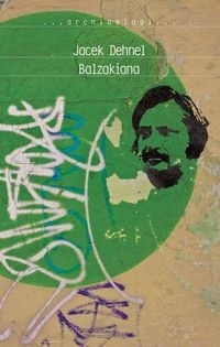 Okładka: Jacek Dehnel - Balzakiana