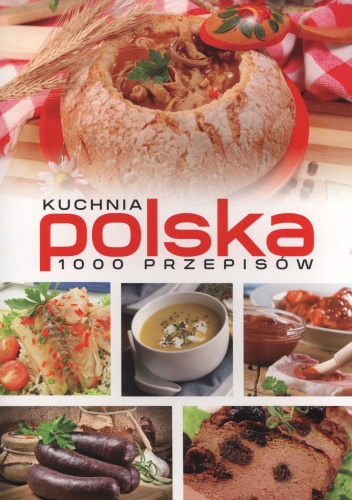 Okładka:  praca zbiorowa - Kuchnia polska. 1000 przepisów
