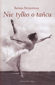 Okładka: Barbara Bittnerówna - Nie tylko o tańcu