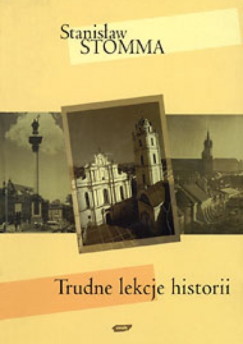 Okładka: Stanisław Stomma - Trudne lekcje historii
