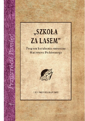 Okładka:  Les Presses Rapides - "Szkoła za lasem". Program kształcenia starszyzny Harcerstwa Polskiego