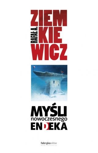 Okładka: Rafał A. Ziemkiewicz - Myśli nowoczesnego endeka