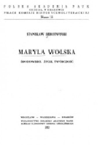 Okładka: Stanisław Sierotwiński - Maryla Wolska. Środowisko, życie, twórczość