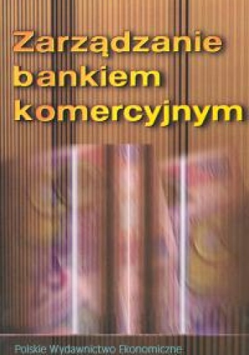 Okładka: Andrzej Gospodarowicz - Zarządzanie bankiem komercyjnym