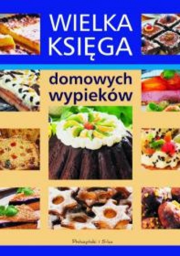 Okładka: Anna Janikowska - Wielka księga domowych wypieków