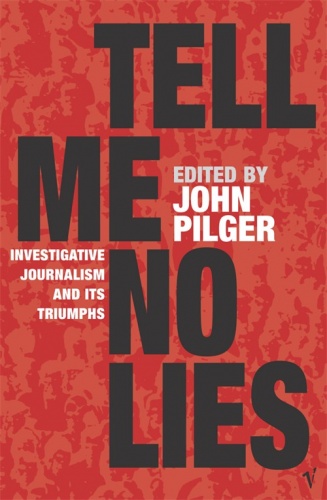Okładka: John Pilger - Tell Me No Lies