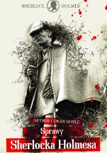 Okładka: Arthur Conan Doyle - Sprawy Sherlocka Holmesa