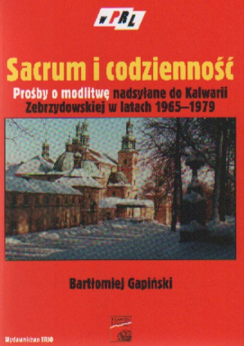Okładka: Bartłomiej Gapiński - Sacrum i codzienność Prośby o modlitwę nadsyłane....