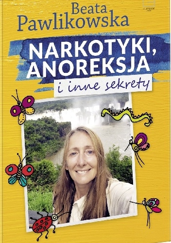 Okładka: Beata Pawlikowska - Narkotyki, anoreksja i inne sekrety