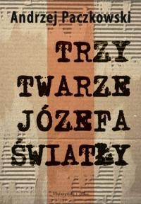Okładka: Andrzej Paczkowski - Trzy twarze Józefa Światły