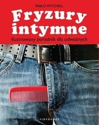 Okładka: Pablo Mitchell - Fryzury intymne. Ilustrowany poradnik dla odważnych