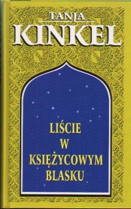 Okładka: Tanja Kinkel - Liście w księżycowym blasku