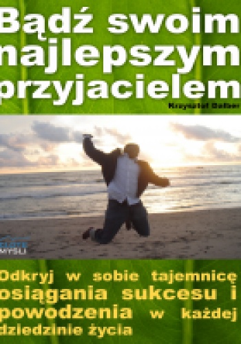 Okładka: Krzysztof Dalber - Bądź swoim najlepszym przyjacielem