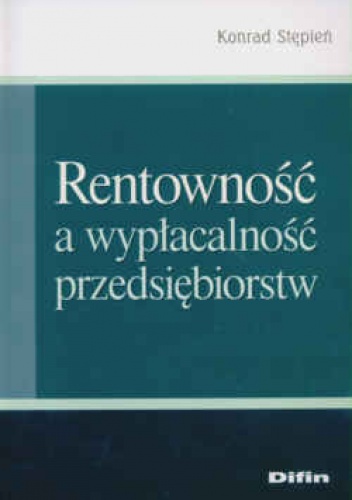 Okładka: Konrad Stępień - Rentowność a wypłacalność przedsiębiorstw