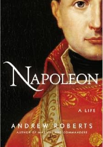 Okładka: Andrew Roberts - Napoleon: A Life