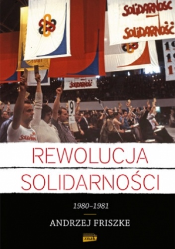 Okładka: Andrzej Friszke - Rewolucja Solidarności