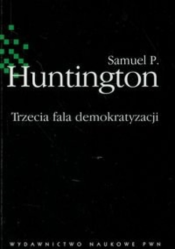 Okładka: Samuel P. Huntington - Trzecia fala demokratyzacji