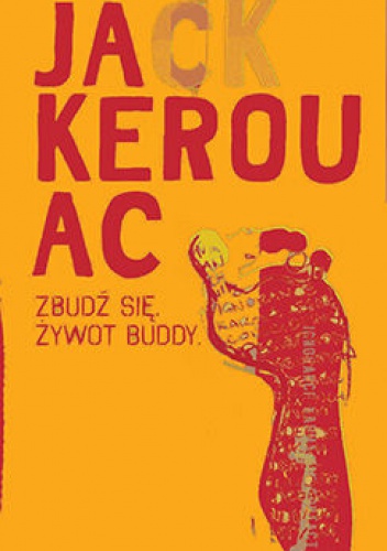 Okładka: Jack Kerouac - Zbudź się. Żywot Buddy