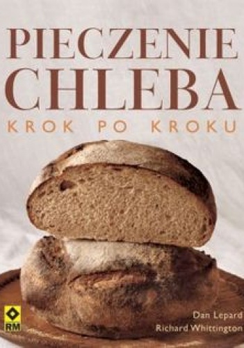 Okładka: Richard Whittington - Pieczenie chleba krok po kroku