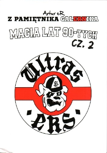 Okładka: Artur eR - Z Pamiętnika Galernika. Magia lat 90-tych Cz. 2