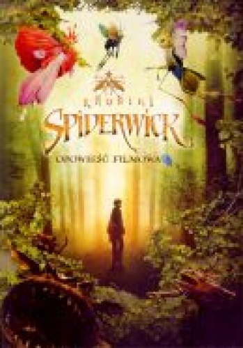 Okładka:  praca zbiorowa - Kroniki Spiderwick. Opowieść filmowa